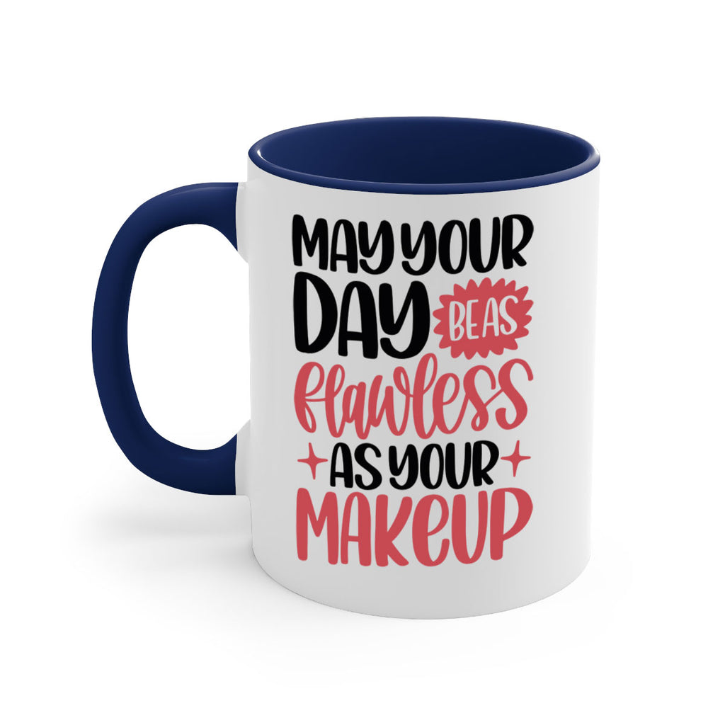 May Your Day Be As Flawless As Your Makeup Style 37#- makeup-Mug / Coffee Cup