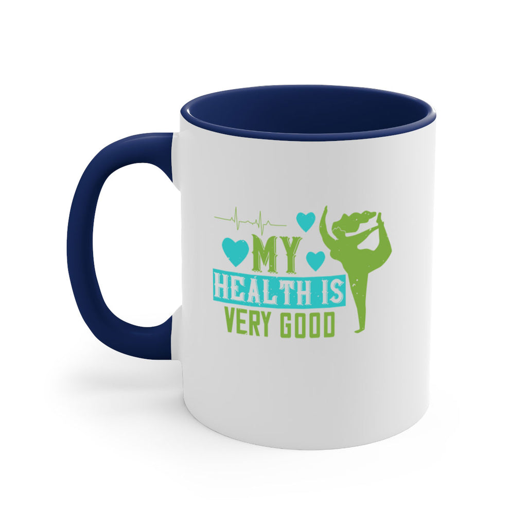My health is very good Style 20#- World Health-Mug / Coffee Cup