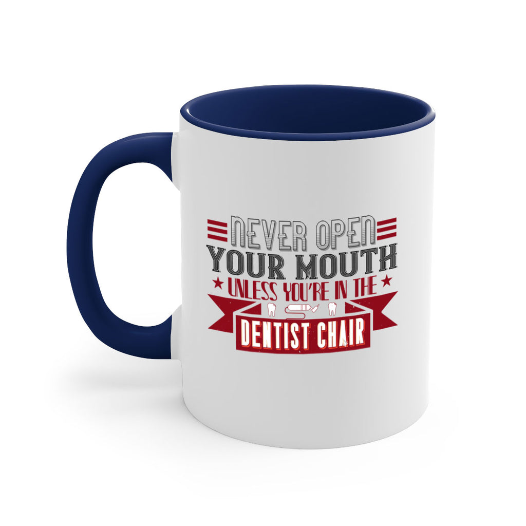 Never open your mouthunless Style 23#- dentist-Mug / Coffee Cup