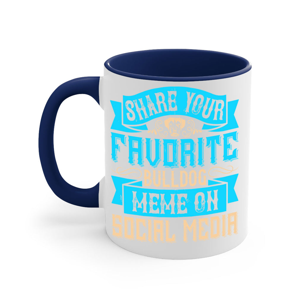 Share your favorite bulldog meme on social media Style 26#- Dog-Mug / Coffee Cup