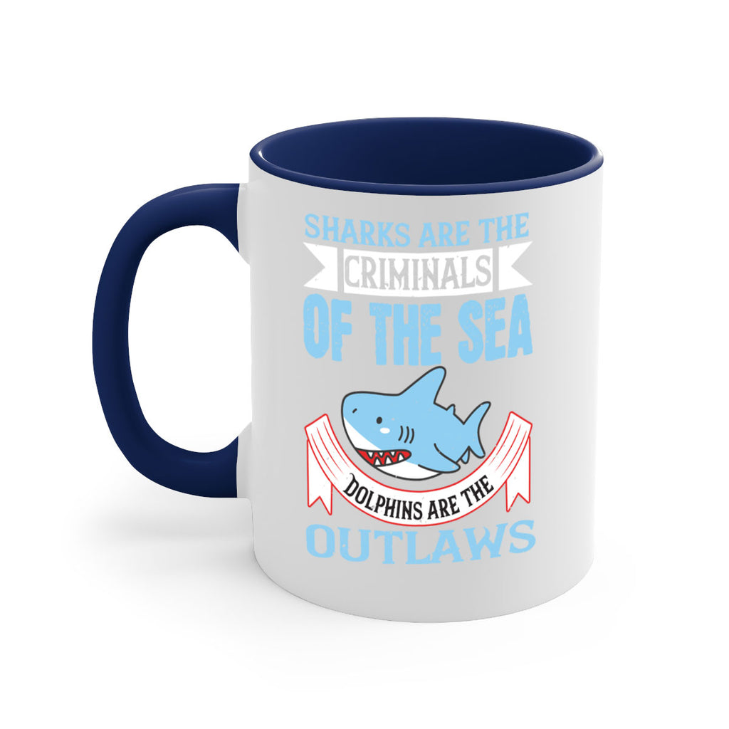 Sharks are the criminals of the sea Dolphins are the outlaws Style 32#- Shark-Fish-Mug / Coffee Cup