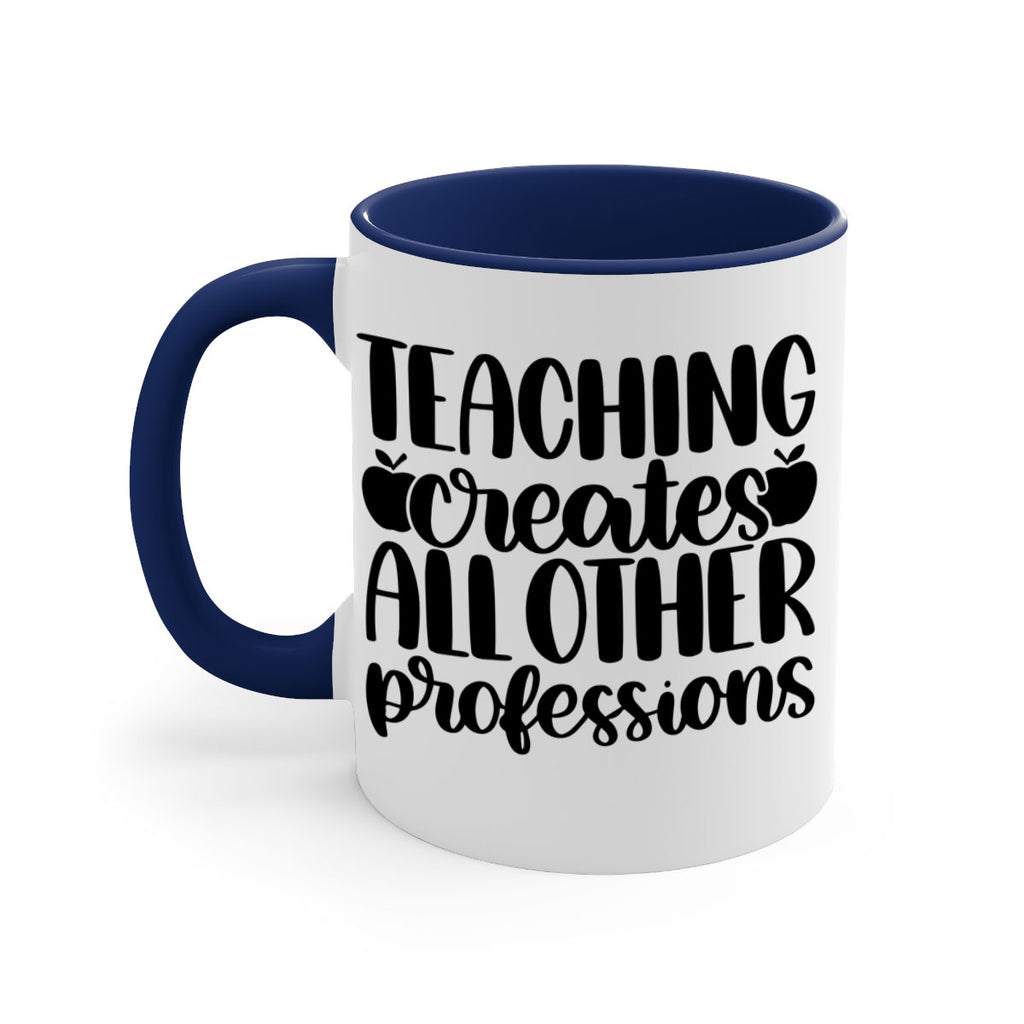 Teaching Creates All Other Style 43#- teacher-Mug / Coffee Cup