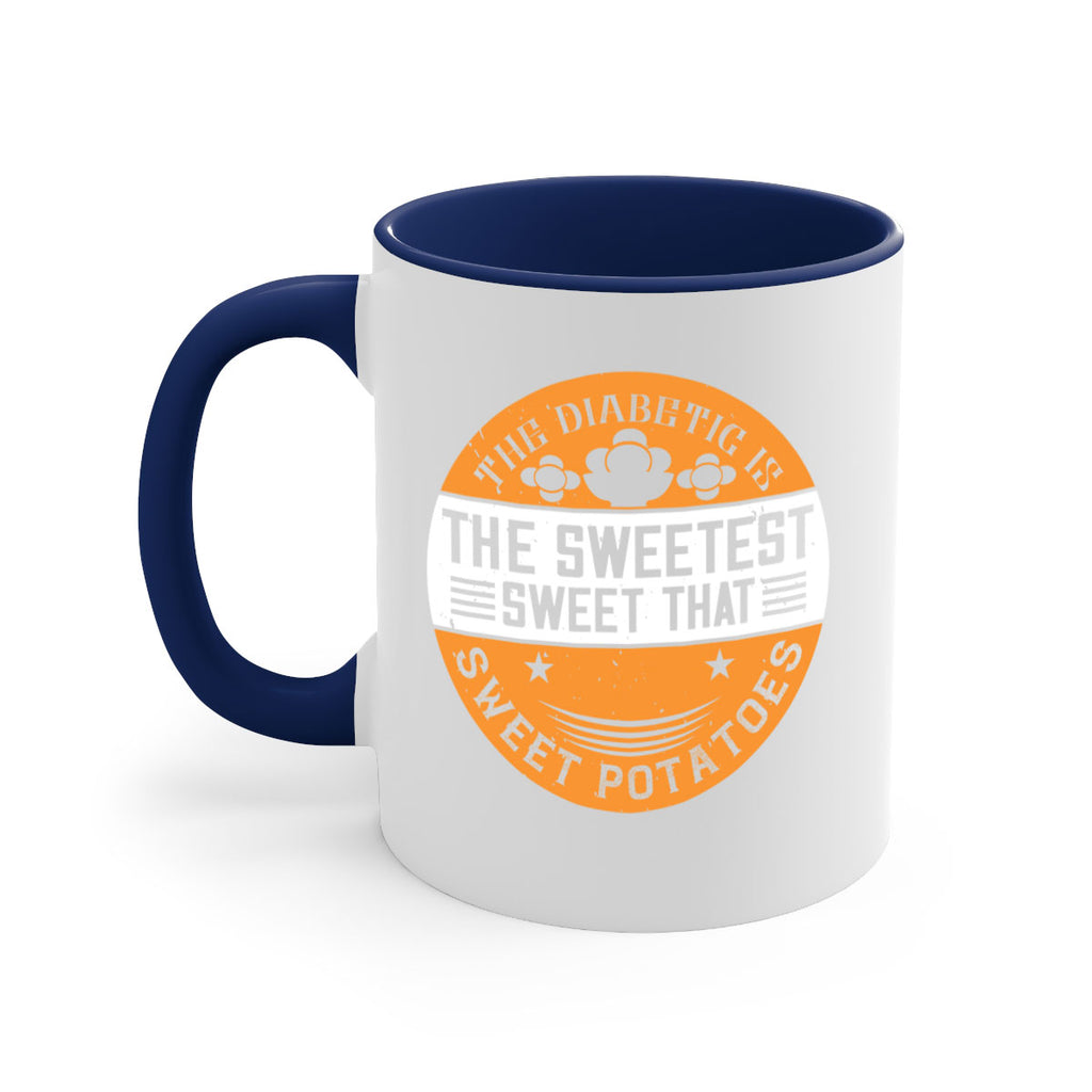 The diabetic is the sweetest sweet that eats sweet potatoes Style 10#- diabetes-Mug / Coffee Cup