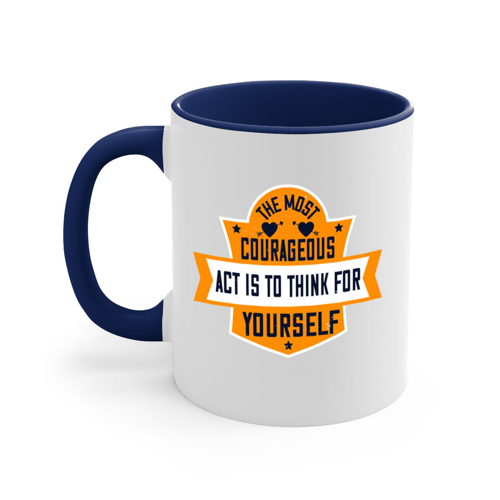 The most courageous act is to think for yourself Style 29#- World Health-Mug / Coffee Cup