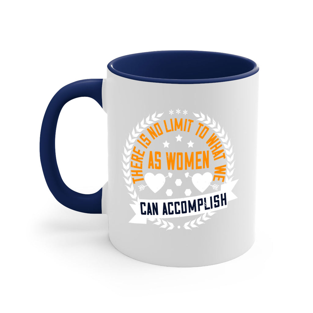 There is no limit to what we as women can accomplish Style 27#- World Health-Mug / Coffee Cup