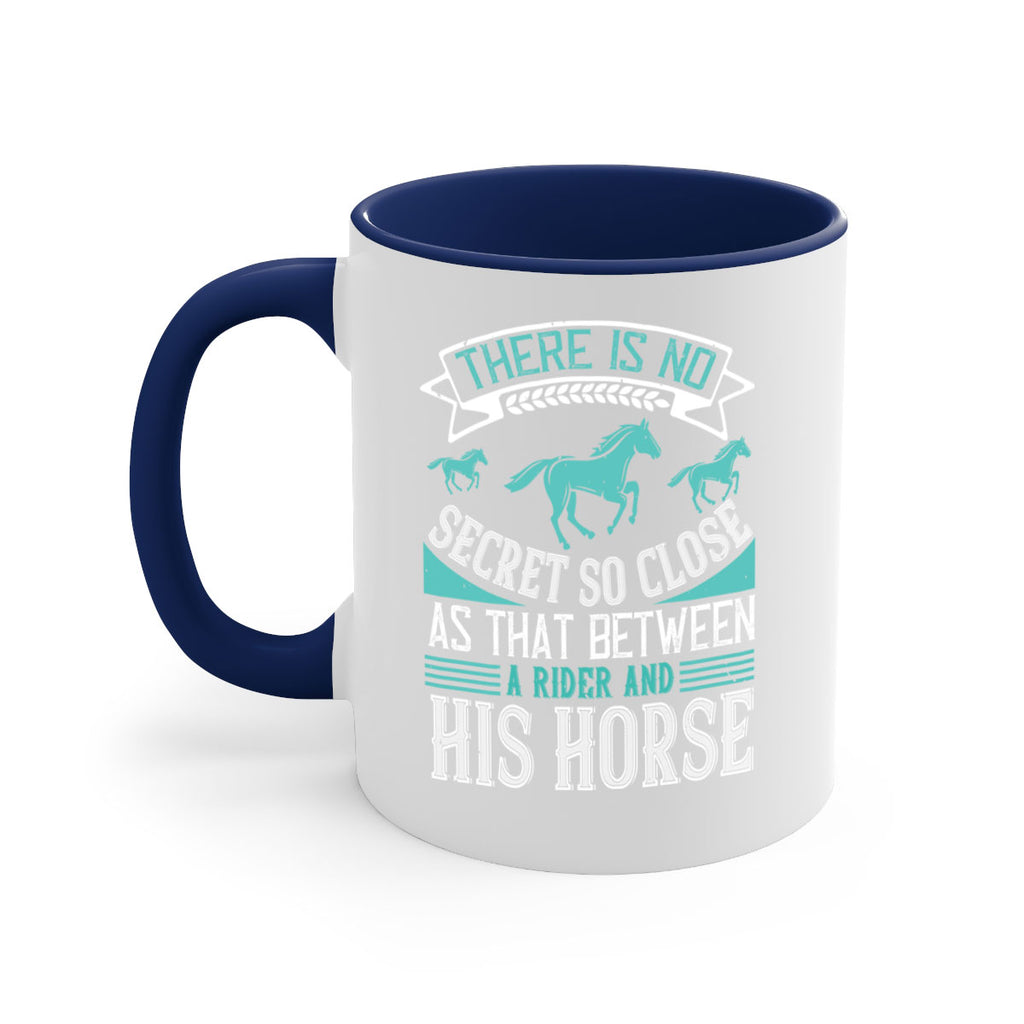 There is no secret so close as that between a rider and his horse Style 17#- horse-Mug / Coffee Cup