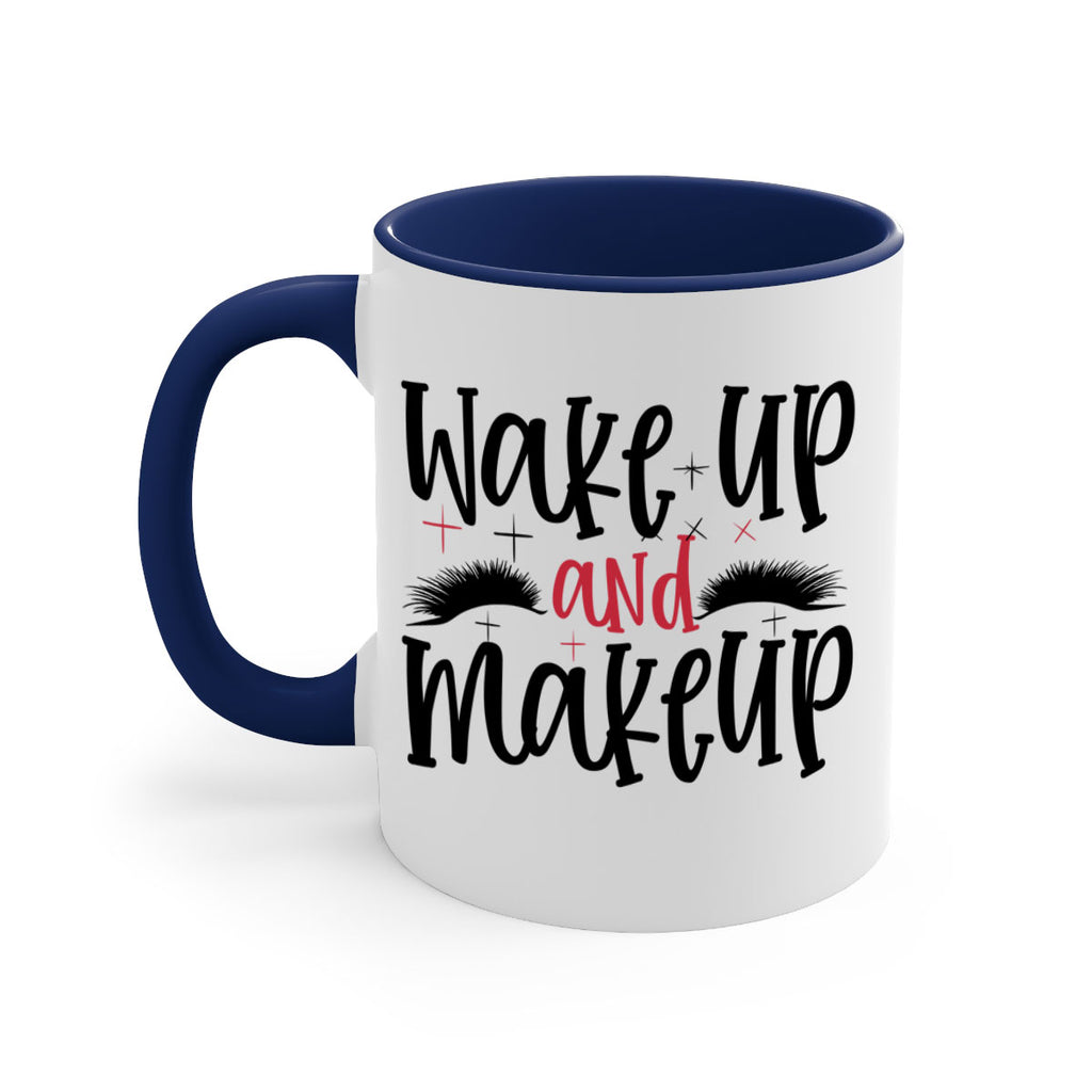 Wake up and makeup design Style 214#- makeup-Mug / Coffee Cup