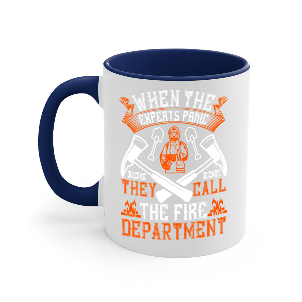 When the experts panic they call the fire department Style 10#- fire fighter-Mug / Coffee Cup