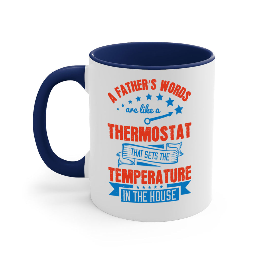 a father’s words are like a thermostat that sets the temperature in the house 233#- fathers day-Mug / Coffee Cup