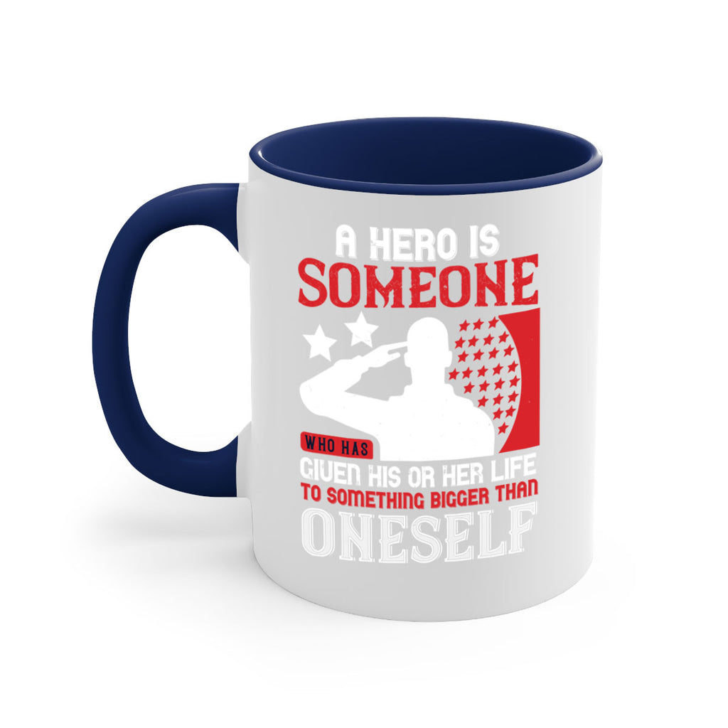 a hero is someone who has given his or her life to something bigger than oneself 82#- veterns day-Mug / Coffee Cup