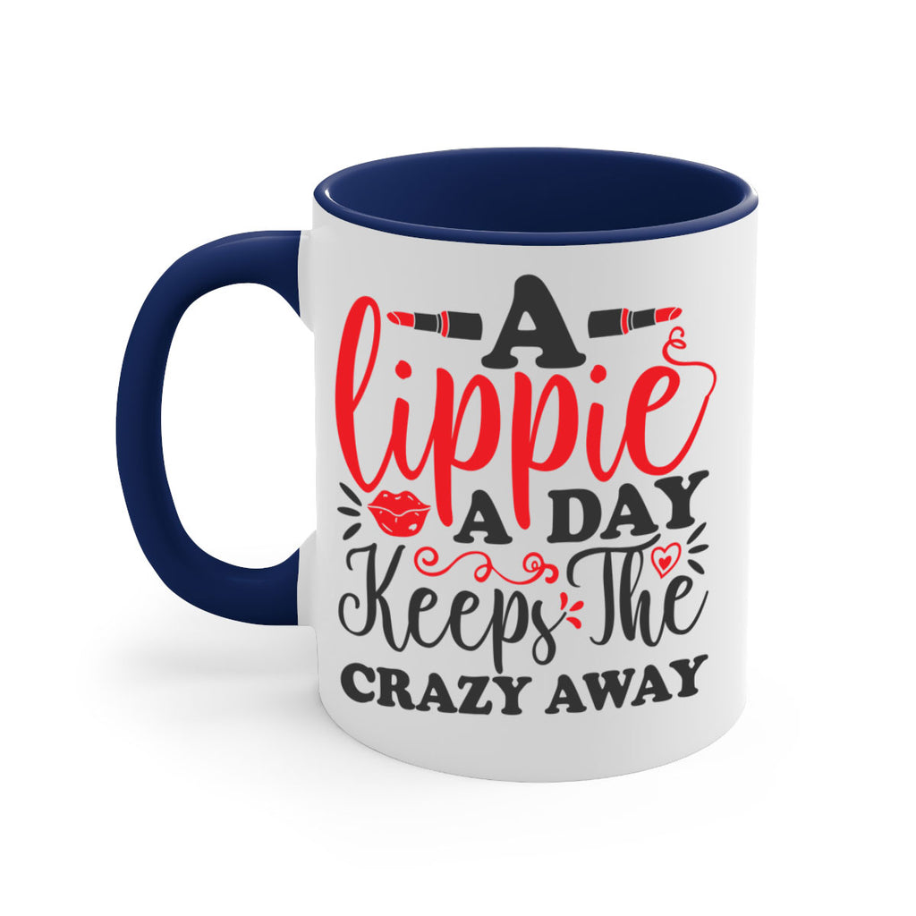 a lippie a day keeps the crazyaway Style 166#- makeup-Mug / Coffee Cup