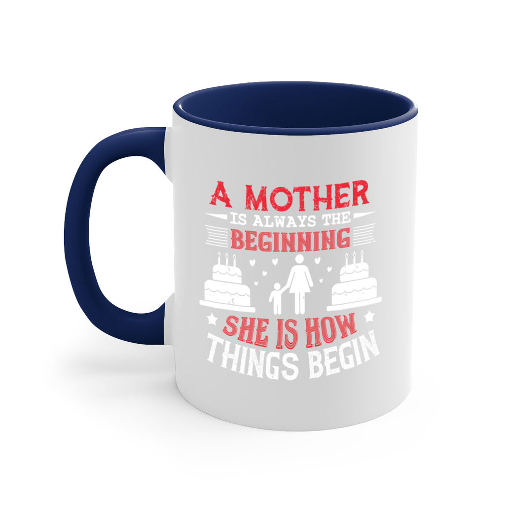 a mother is always the beginning 77#- mothers day-Mug / Coffee Cup