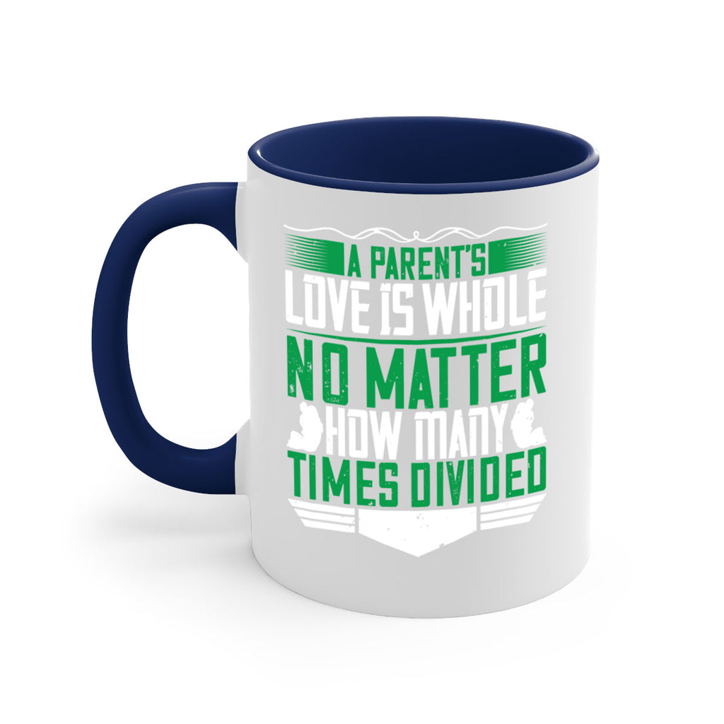 a parent’s love is whole no matter how many times divided 17#- parents day-Mug / Coffee Cup