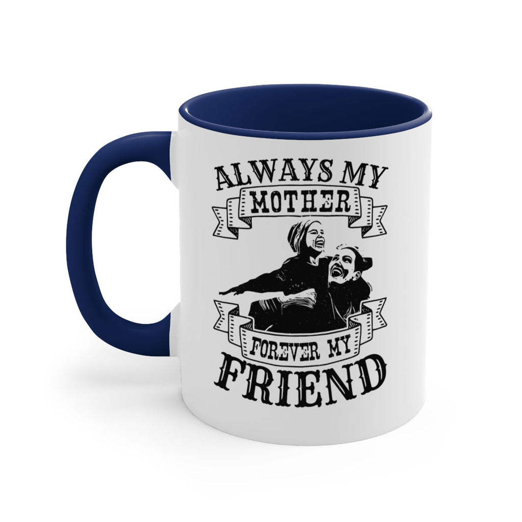 always my mother forever my friend 7#- mothers day-Mug / Coffee Cup