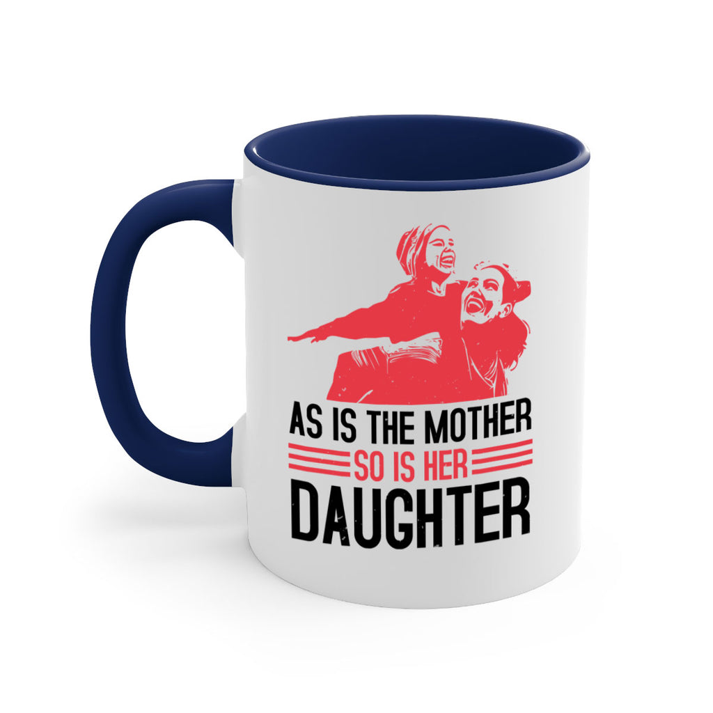 as is the mother so is her daughter 91#- mothers day-Mug / Coffee Cup