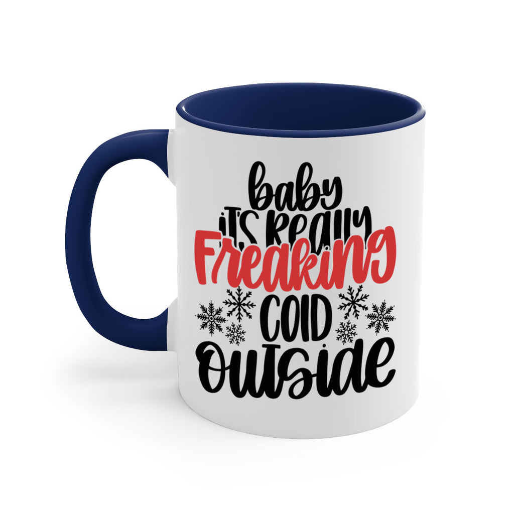 baby its really freaking cold outside 212#- christmas-Mug / Coffee Cup