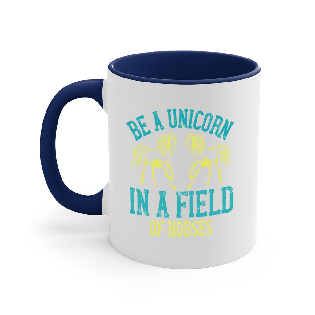 be a unicorn in a field of horses Style 12#- horse-Mug / Coffee Cup