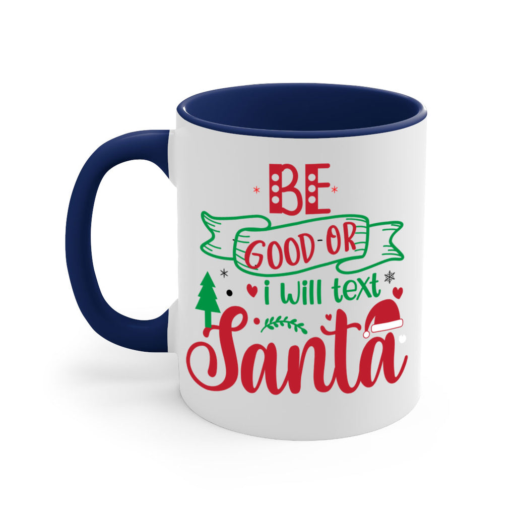 be good or i will text santa style 61#- christmas-Mug / Coffee Cup