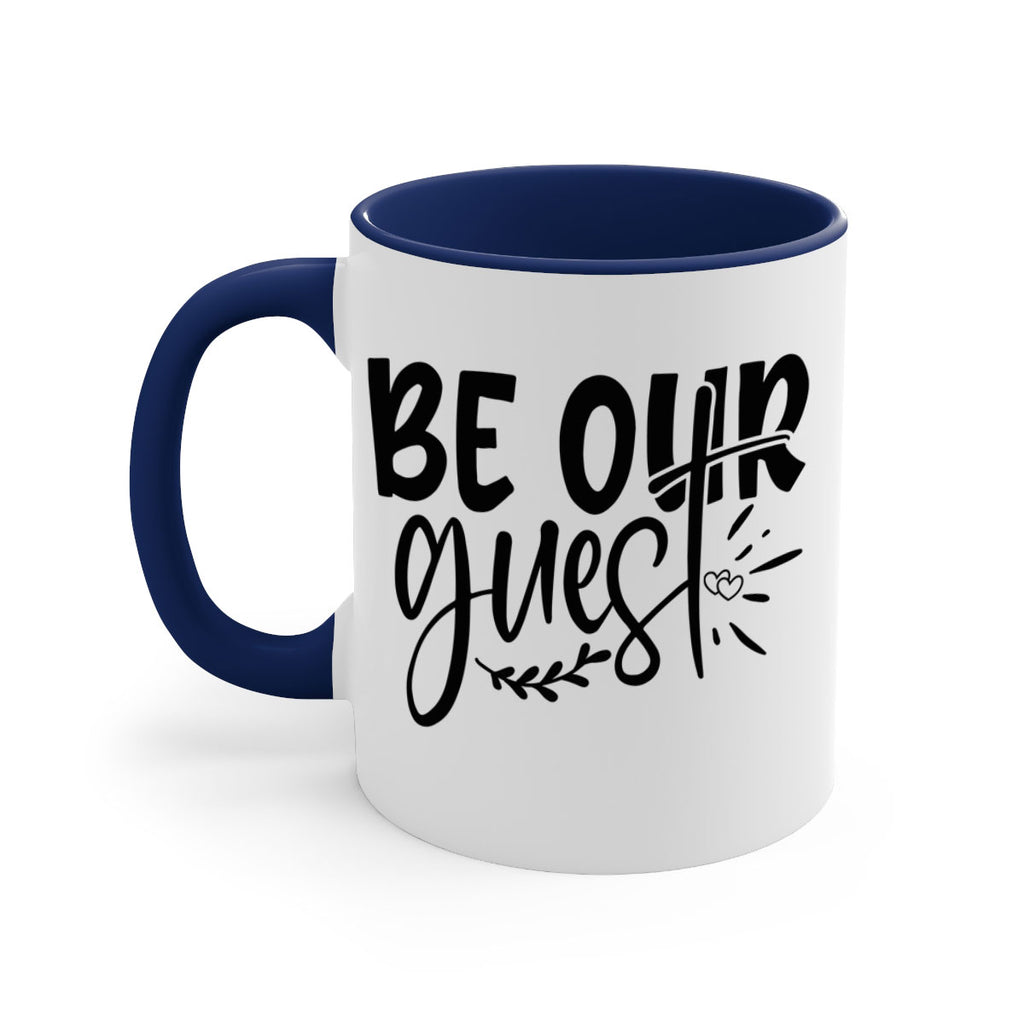 be our guest 87#- home-Mug / Coffee Cup