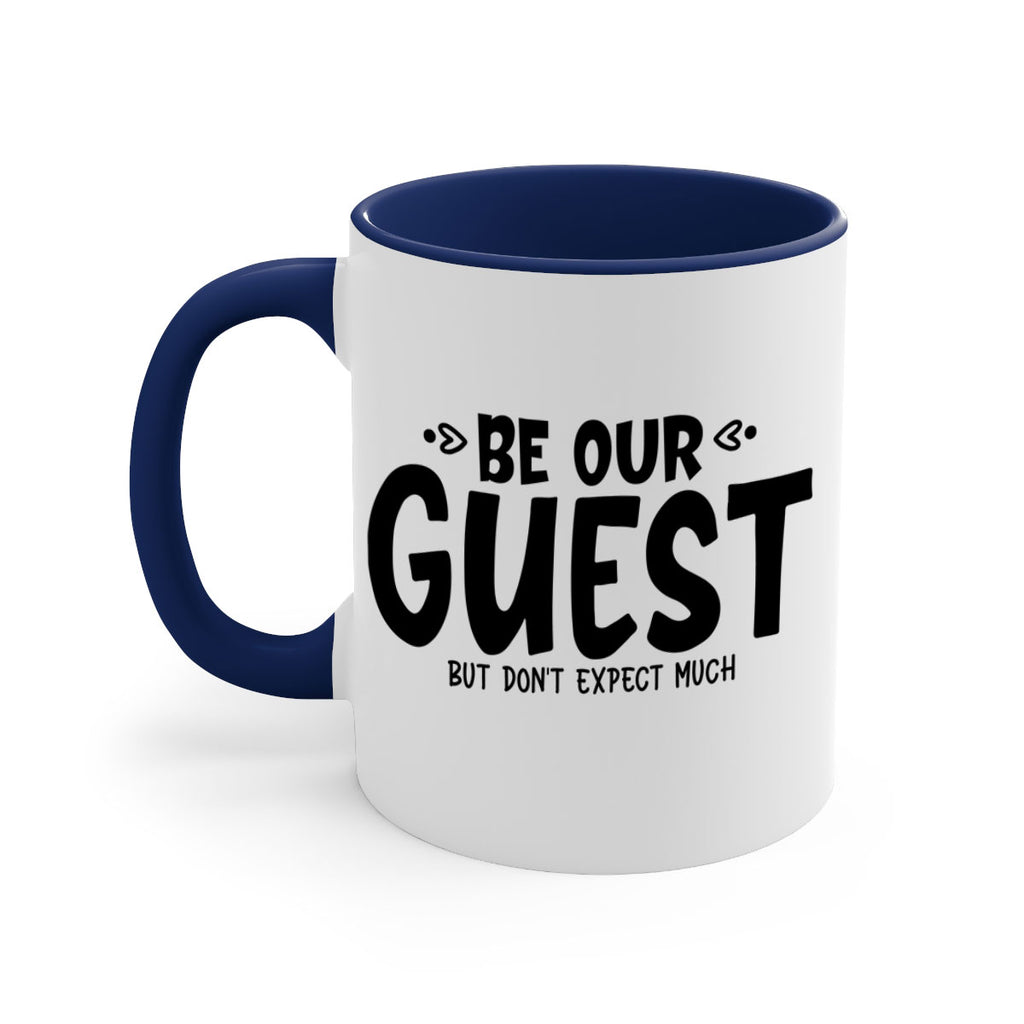 be our guest but dont expect much 88#- home-Mug / Coffee Cup