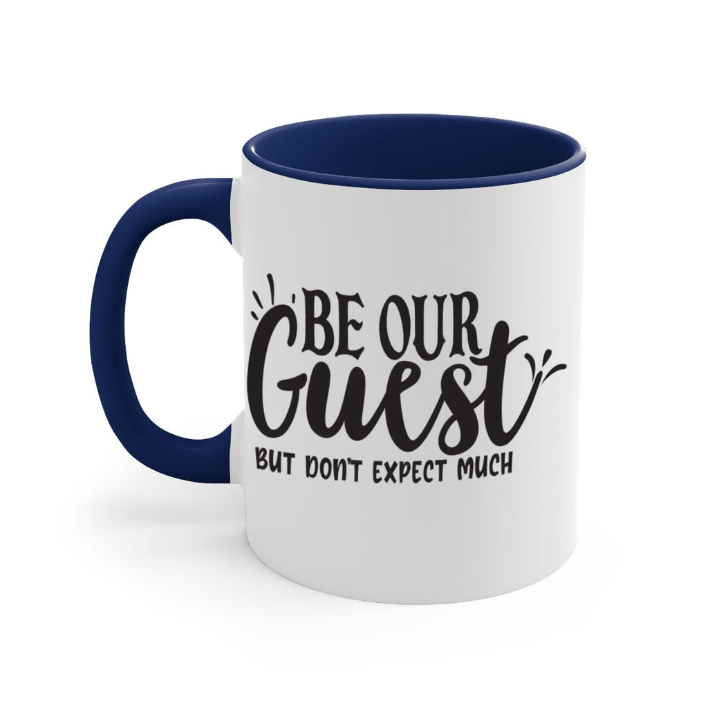 be our guest but dont expect much 89#- home-Mug / Coffee Cup