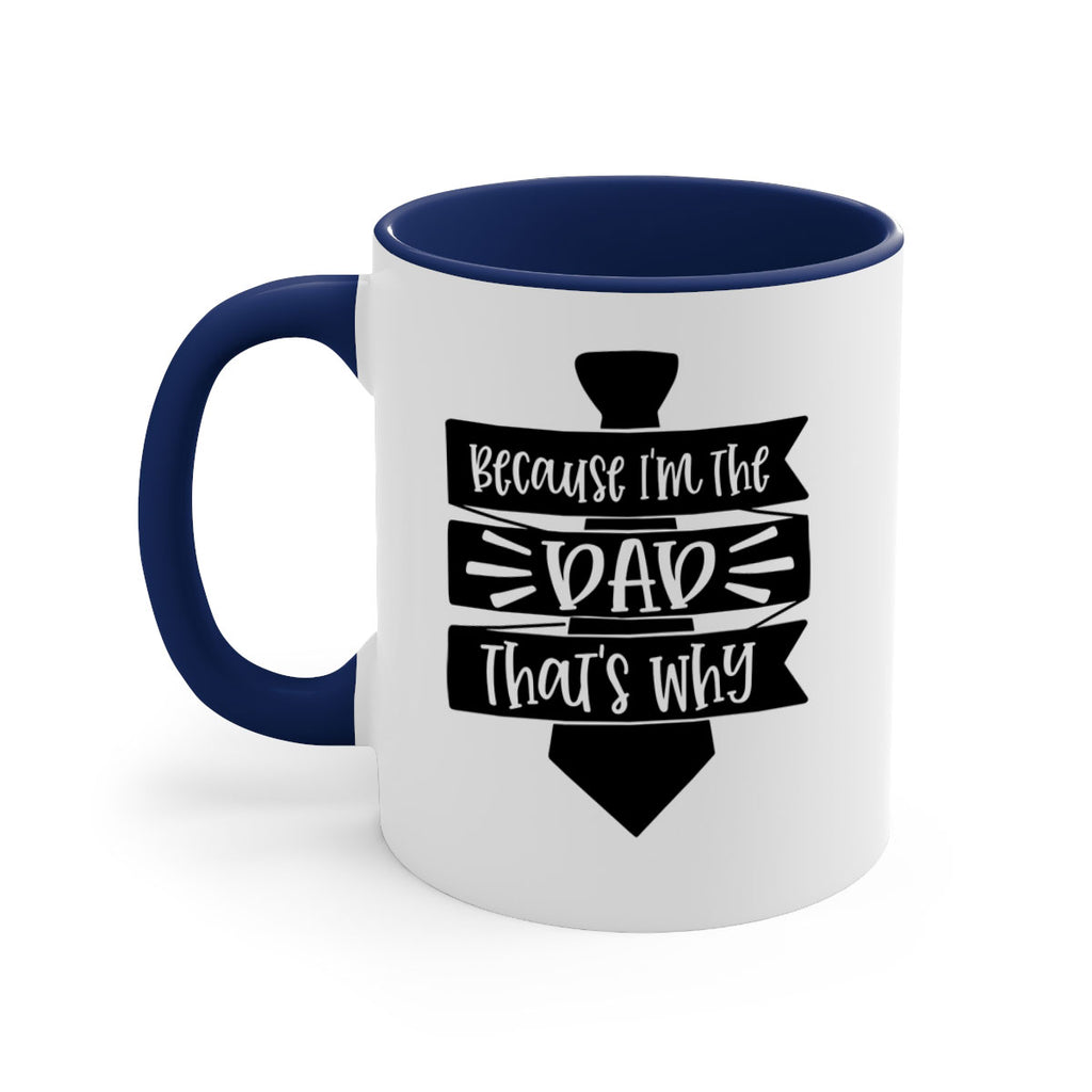 because im the dad thats why 74#- fathers day-Mug / Coffee Cup