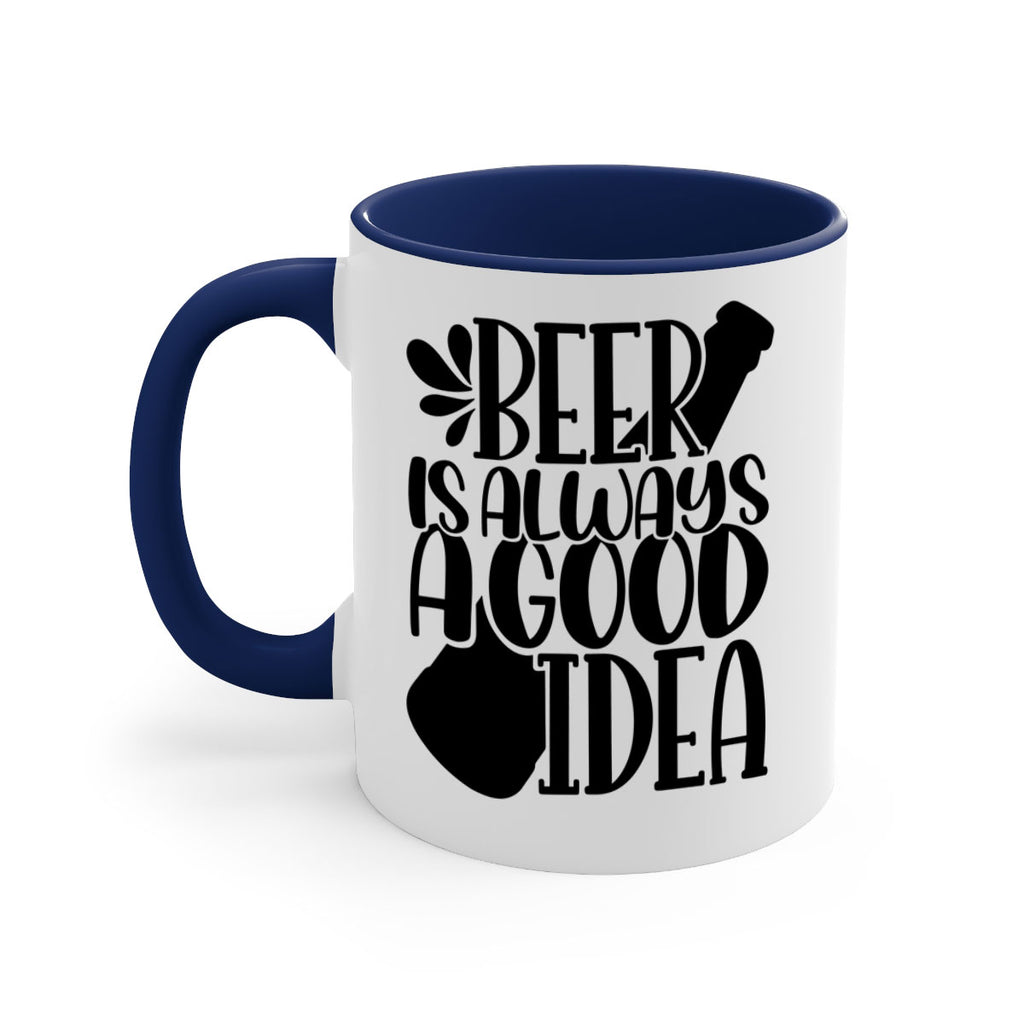 beer is always a good idea 49#- beer-Mug / Coffee Cup