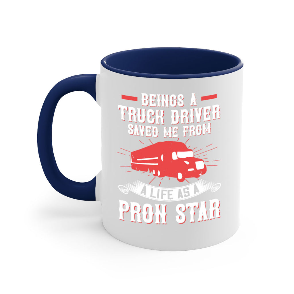 beings a truck driver saved me from a life as a pron star Style 17#- truck driver-Mug / Coffee Cup