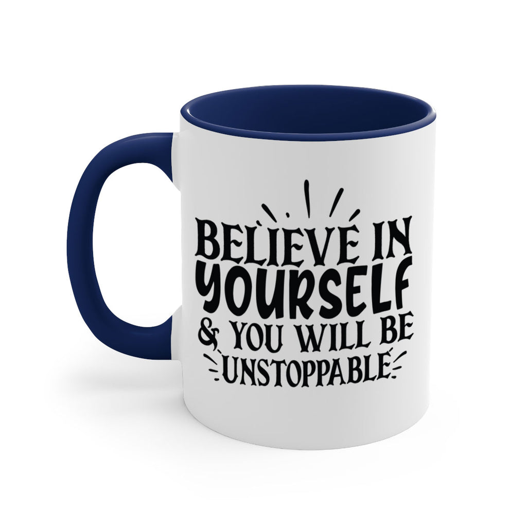 believe in yourself you will be unstoppable Style 138#- motivation-Mug / Coffee Cup