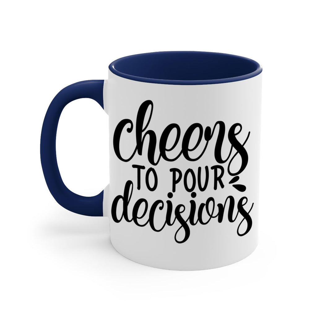 cheers to pour decisions 200#- wine-Mug / Coffee Cup