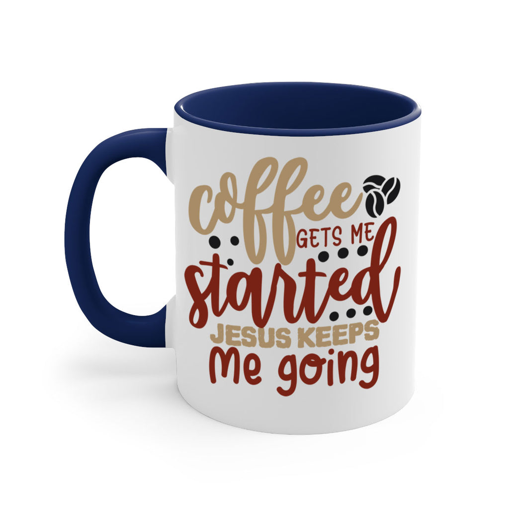 coffee gets me started jesus keeps me going 221#- coffee-Mug / Coffee Cup