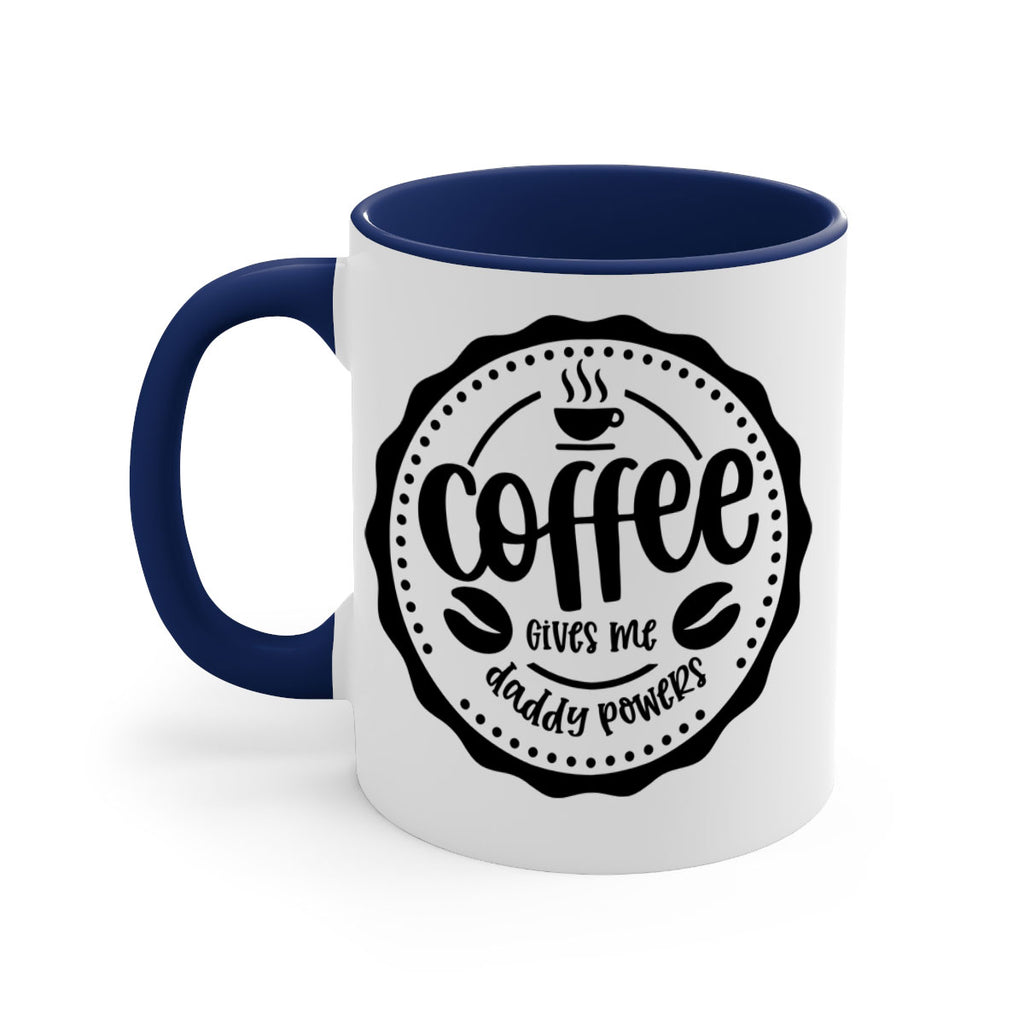 coffee gives me daddy powers 165#- coffee-Mug / Coffee Cup