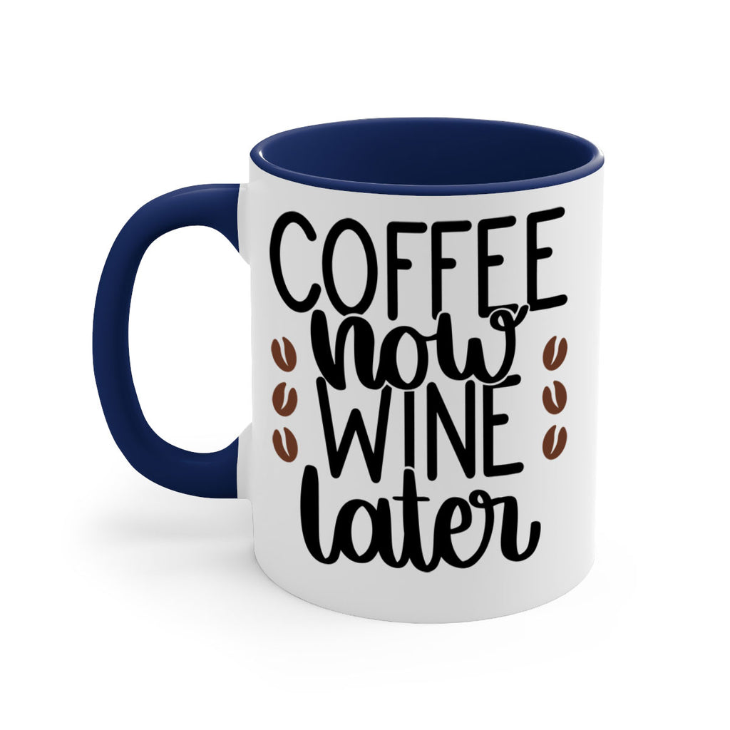 coffee now wine later 144#- coffee-Mug / Coffee Cup