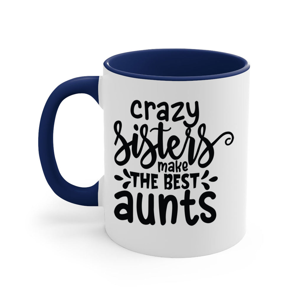 crazy sisters make the best aunts 68#- sister-Mug / Coffee Cup