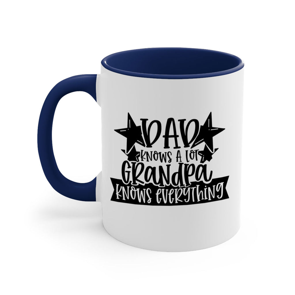 dad knows a lot grandpa knows everything 65#- fathers day-Mug / Coffee Cup