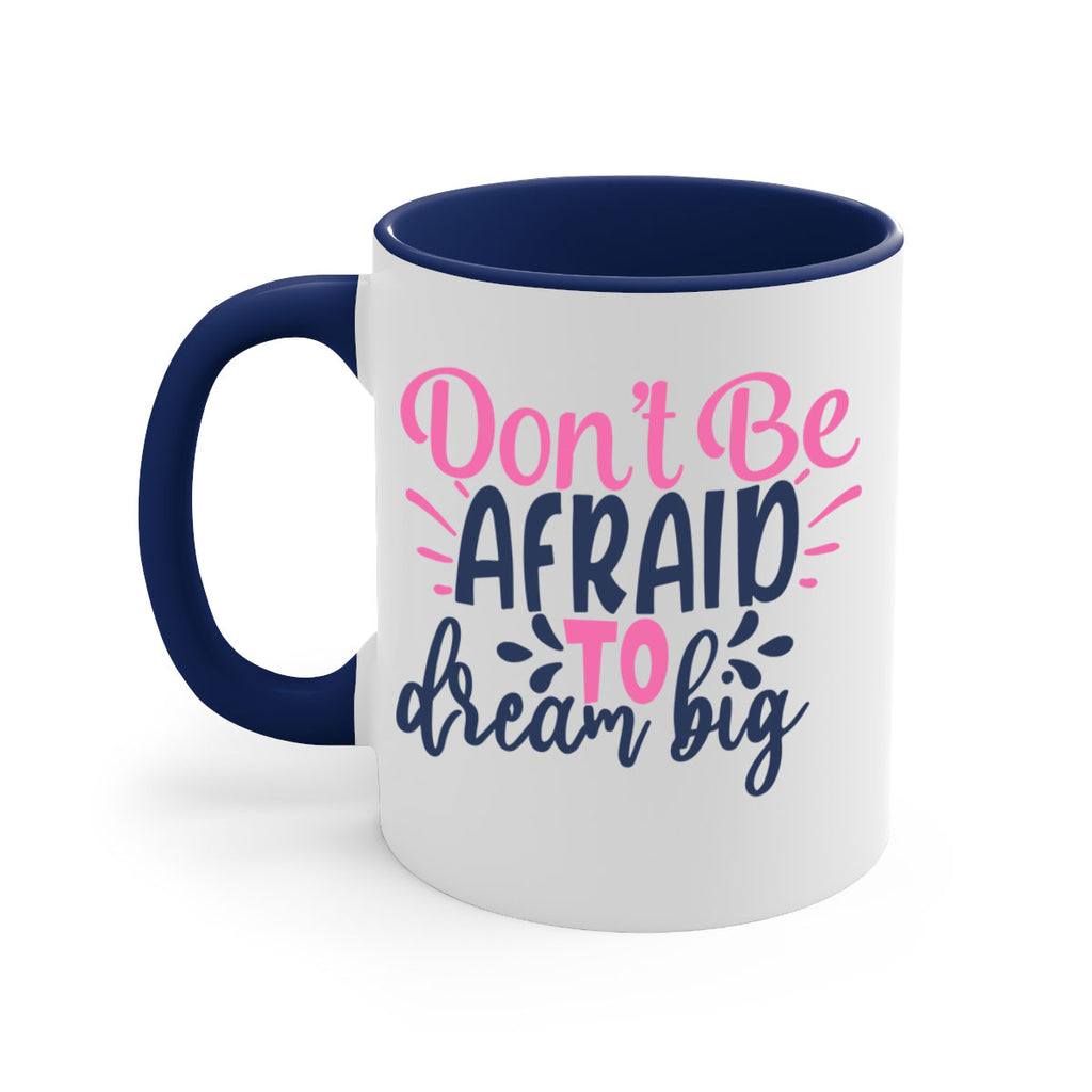 dont be afraid to dream big Style 123#- motivation-Mug / Coffee Cup