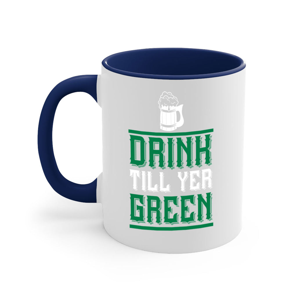 drink till yer green 91#- beer-Mug / Coffee Cup