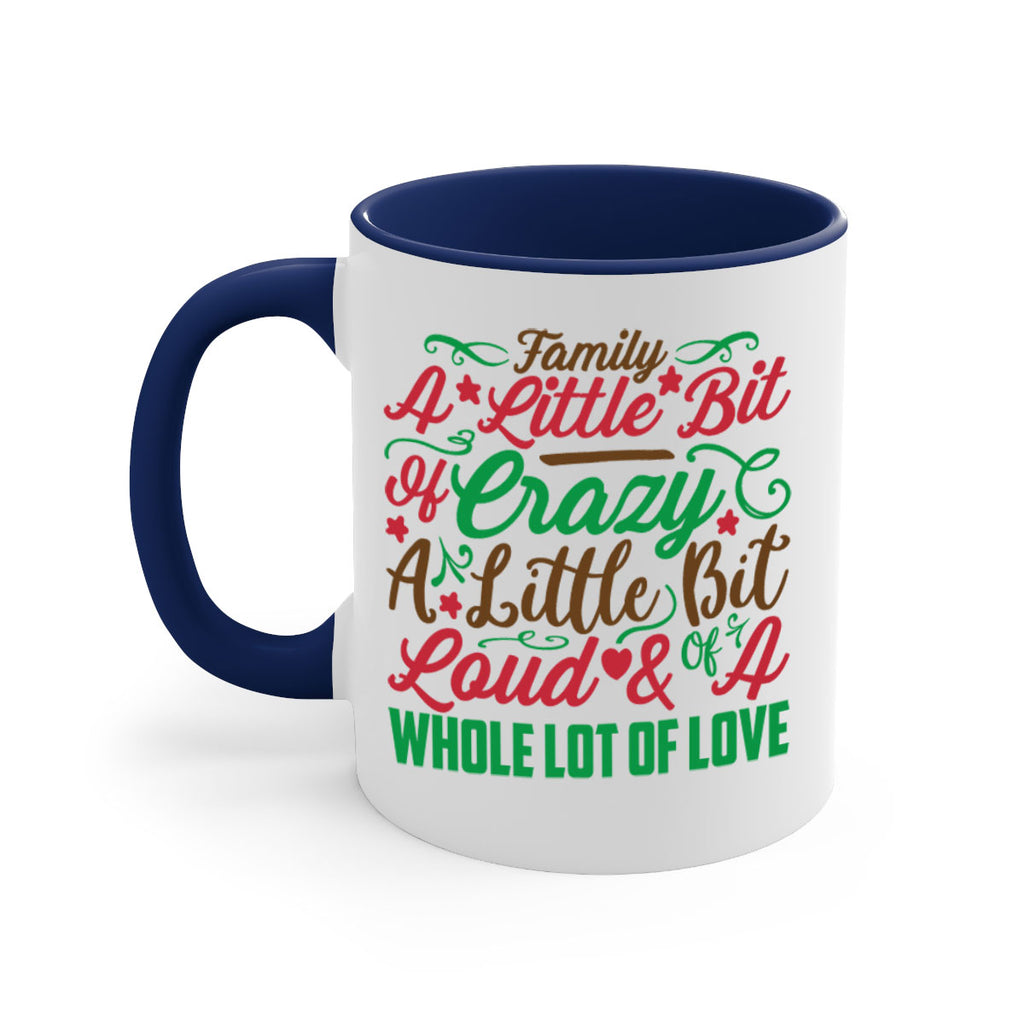 family a little bit of crazy a little bit of loud a whole lot of love 276#- christmas-Mug / Coffee Cup