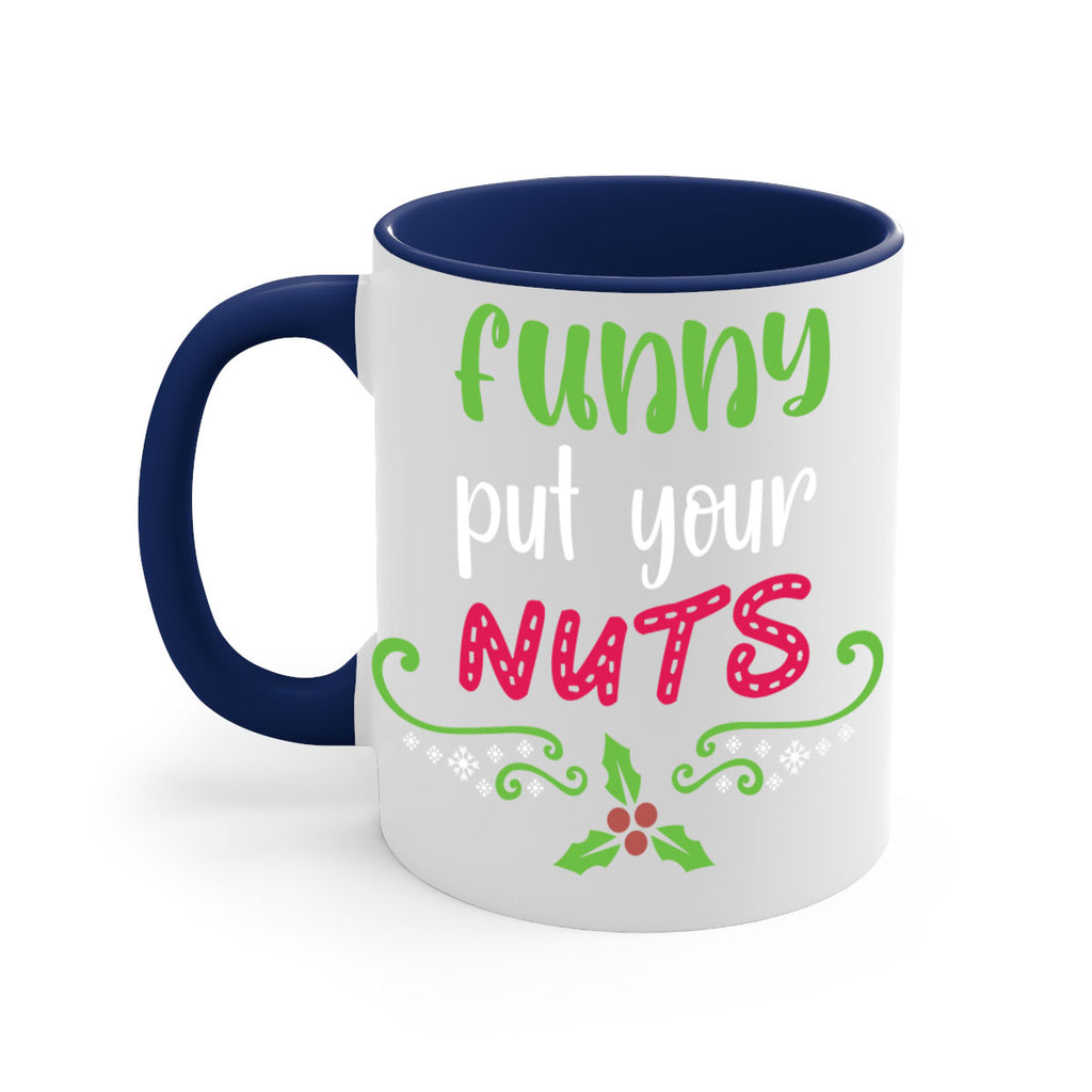 funny put your nuts style 230#- christmas-Mug / Coffee Cup