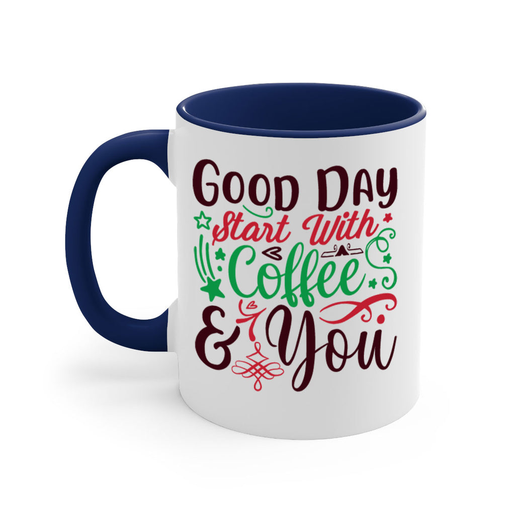 good day start with coffee you 272#- christmas-Mug / Coffee Cup