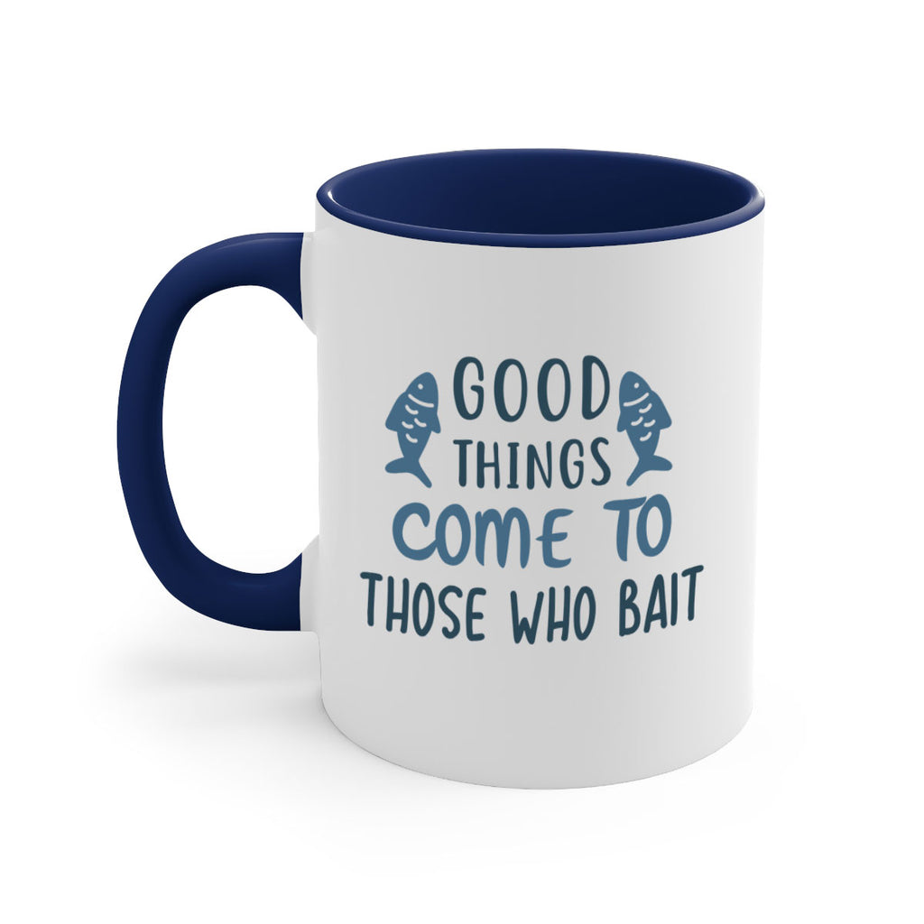 good things come to 128#- fishing-Mug / Coffee Cup