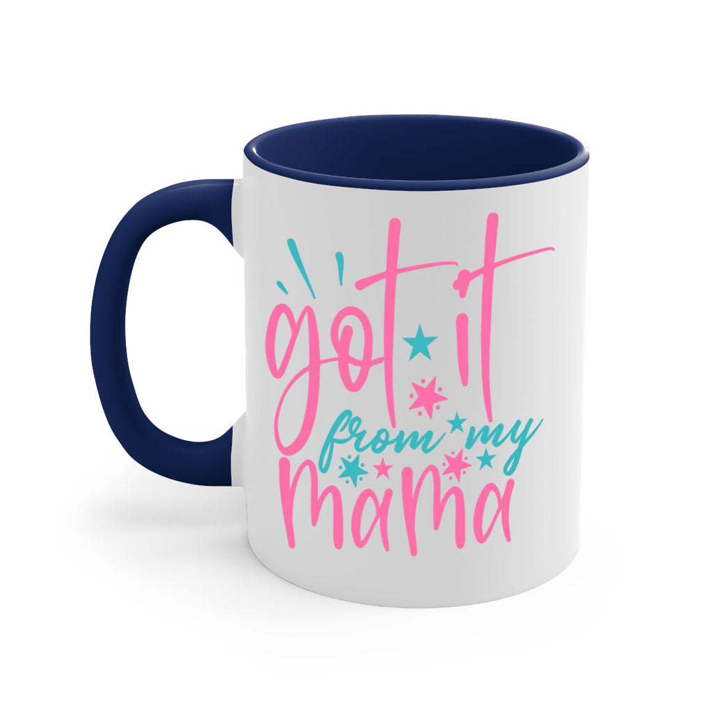 got it from my mama 343#- mom-Mug / Coffee Cup