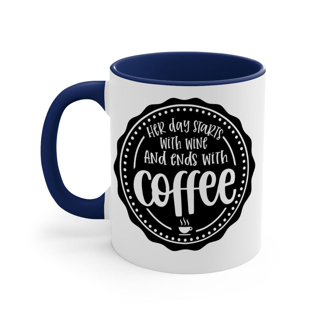 her day starts with wine and ends with coffee 116#- coffee-Mug / Coffee Cup