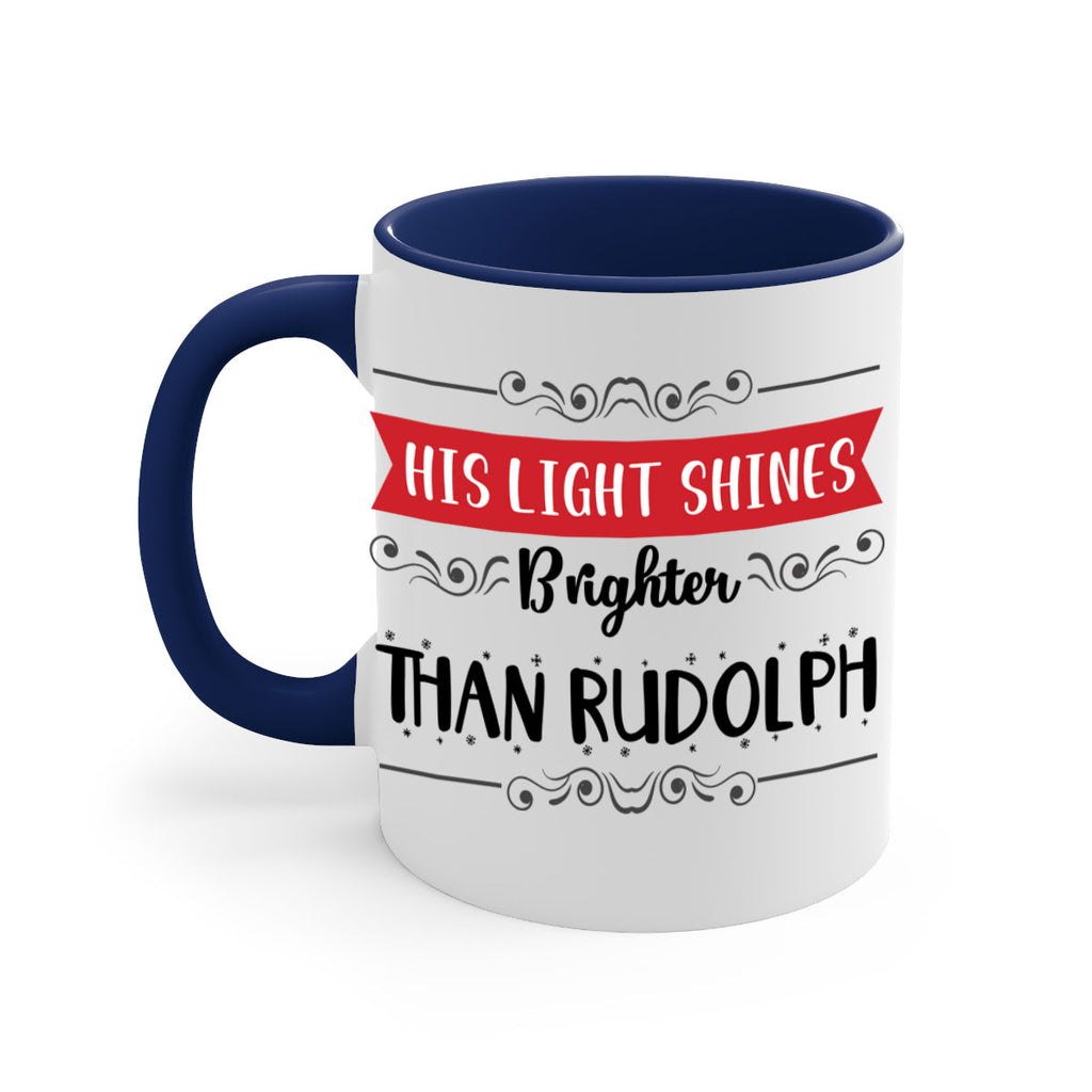 his light shines brighter than rudolph style 289#- christmas-Mug / Coffee Cup