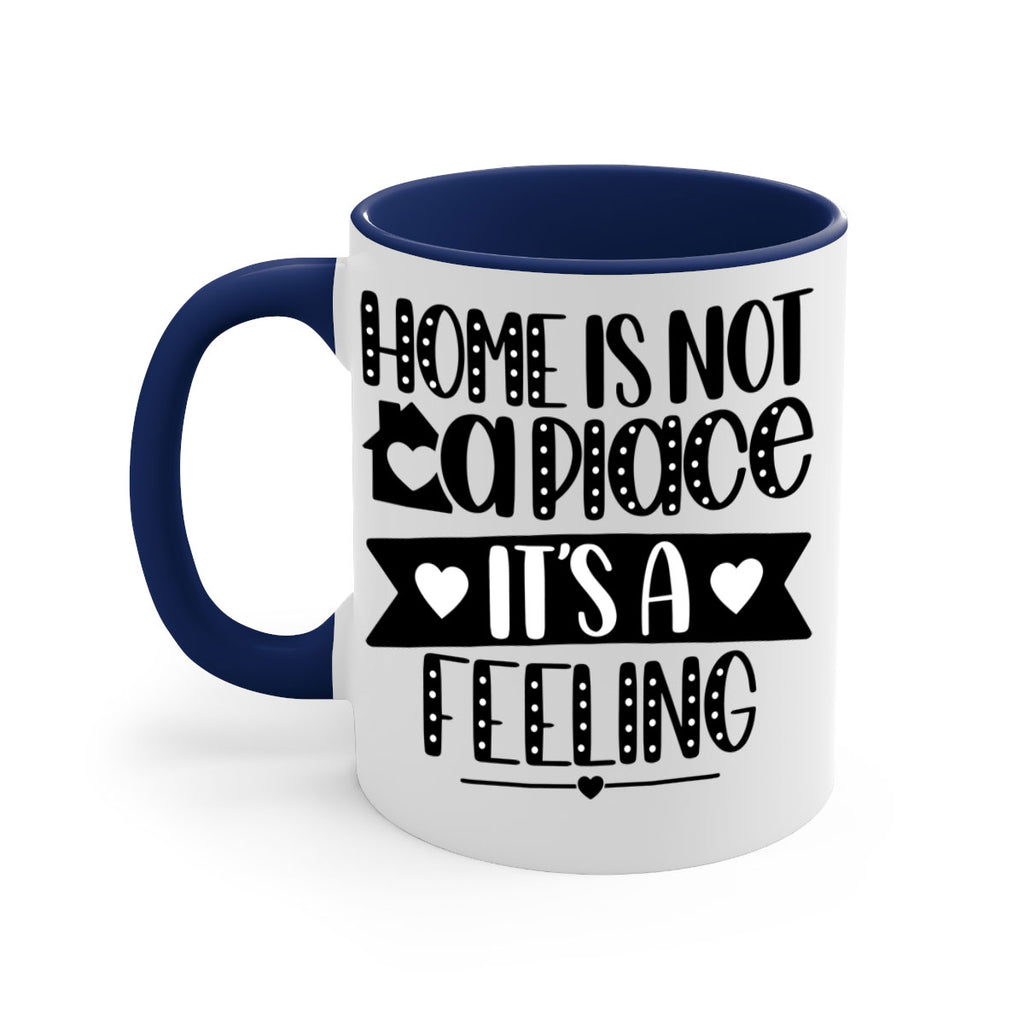 home is not a place is a feeling 16#- home-Mug / Coffee Cup