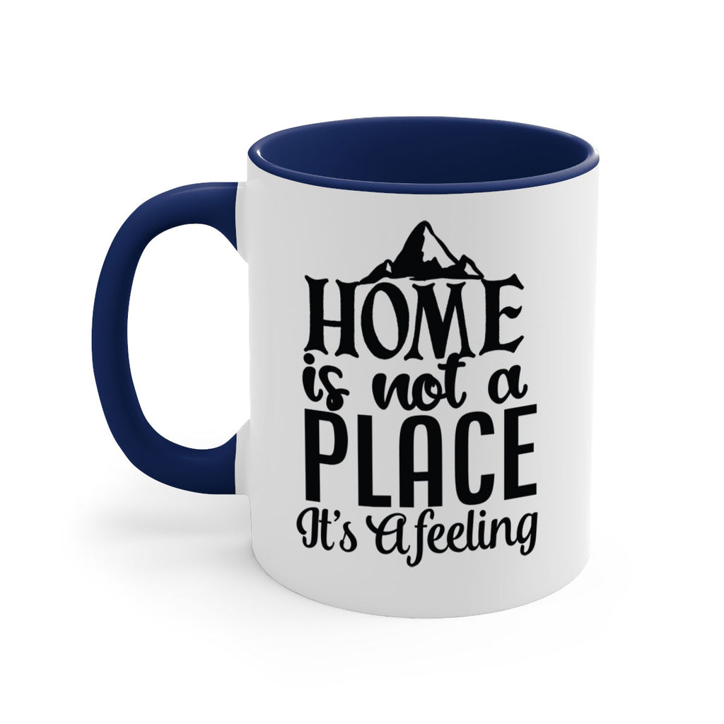 home is not place its a feeling 30#- Family-Mug / Coffee Cup