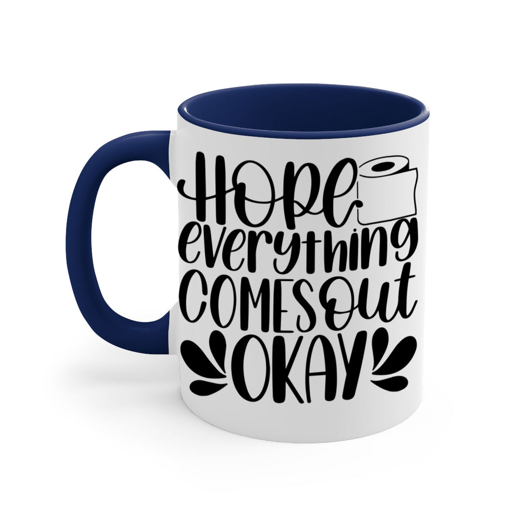 hope everything comes 31#- bathroom-Mug / Coffee Cup