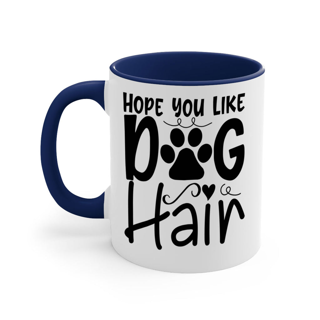 hope you like dog hair 65#- home-Mug / Coffee Cup