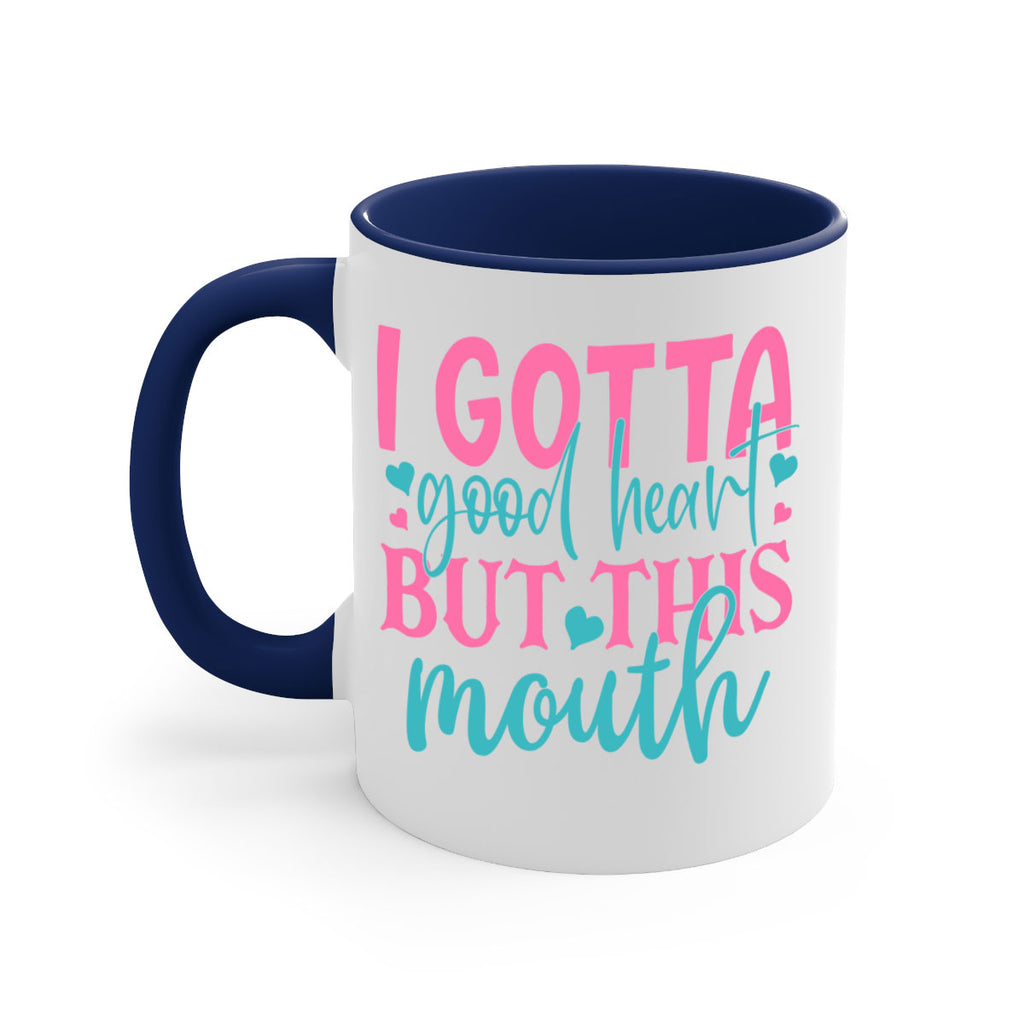 i gotta good heart but this mouth 339#- mom-Mug / Coffee Cup