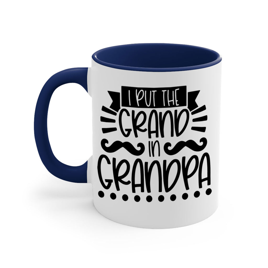 i put the grand in grandpa 36#- fathers day-Mug / Coffee Cup